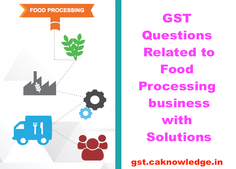 GST Questions Related to Food Processing business with Solutions