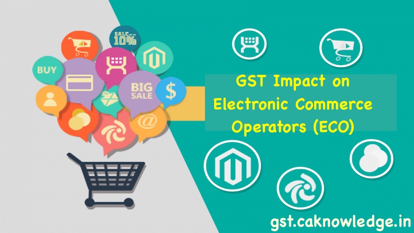 GST Impact on Electronic Commerce Operators (ECO)