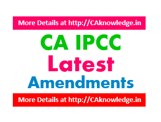 CA IPCC Latest Amendments