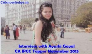 Interview with Ayushi Goyal - CA IPCC Topper Nov 2015