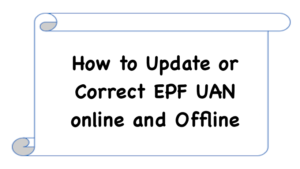 How to Update or Correct EPF UAN online and Offline