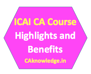 ICAI CA Course Highlights and Benefits