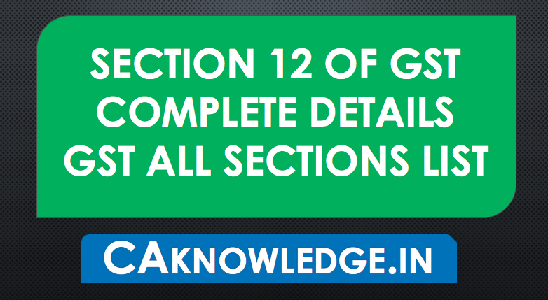 Section 12 of GST