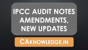 CA IPCC Audit Notes, Amendments, Updates
