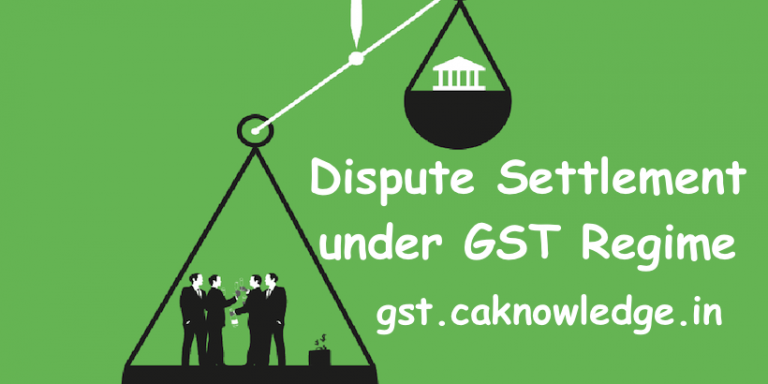 Dispute Settlement under GST