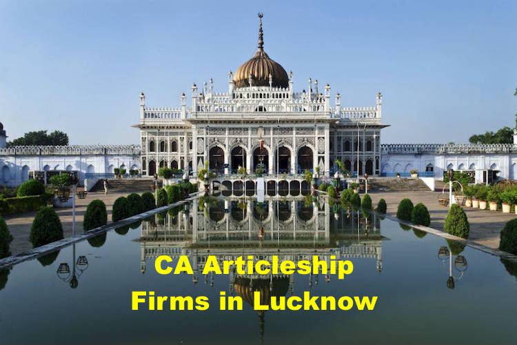 CA Firms in Lucknow 2022, Top CA Articleship Firms Lucknow