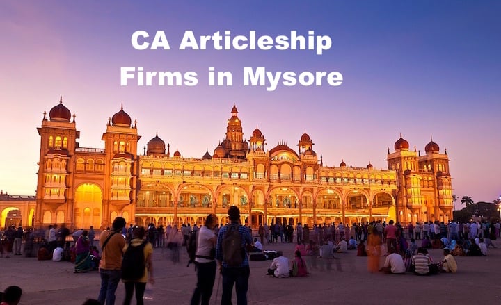 CA Firms in Mysore 2022, Best CA Articleship Firms in Mysore