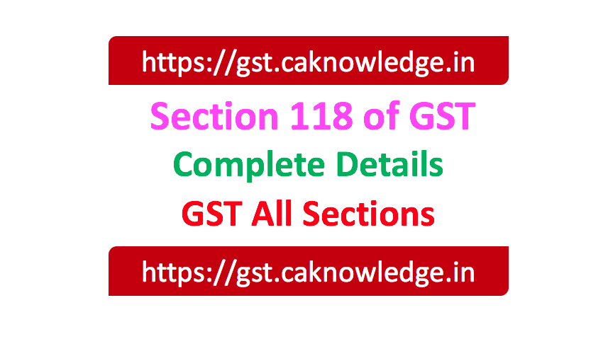 Section 118 of GST