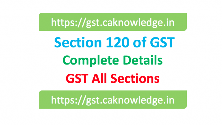 Section 120 of GST