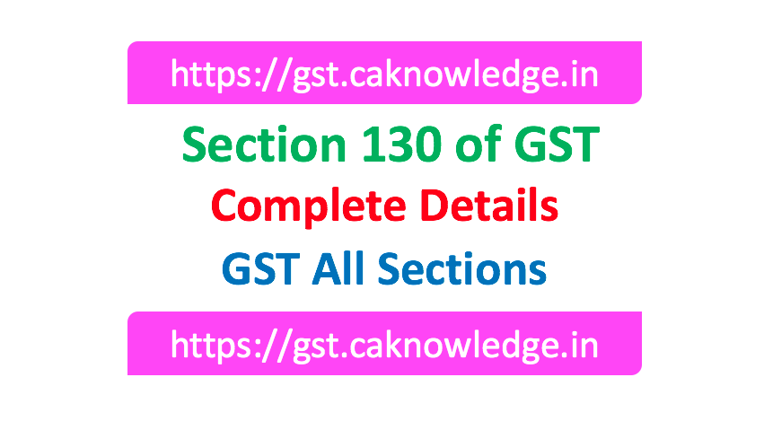 Section 130 of GST