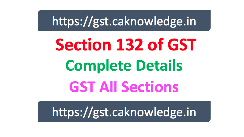 Section 132 of GST
