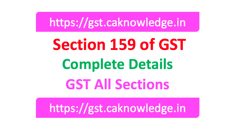 Section 159 of GST