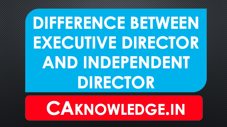Difference Between Executive Director and Independent Director