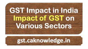 GST Impact in India, Impact of GST