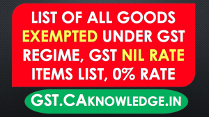 List of Goods Exempted under GST Regime