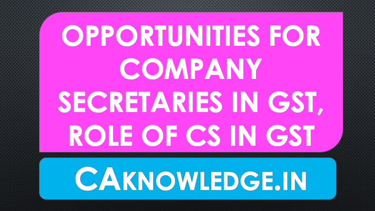 Opportunities for CS in GST Regime