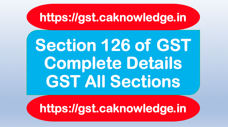 Section 126 of GST