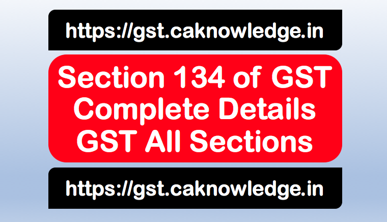 Section 134 of GST