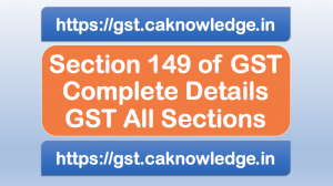 Section 149 of GST