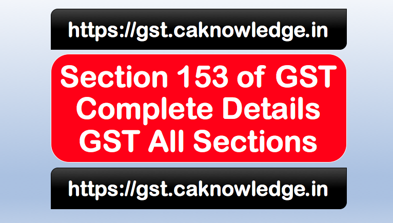 Section 153 of GST