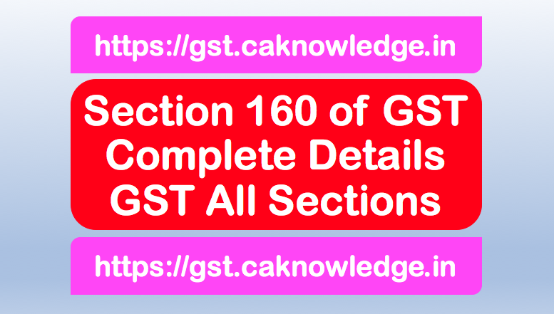 Section 160 of GST
