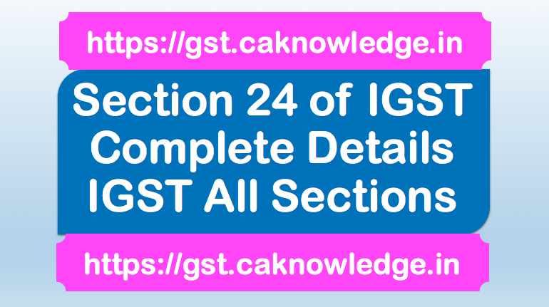 Section 24 of IGST