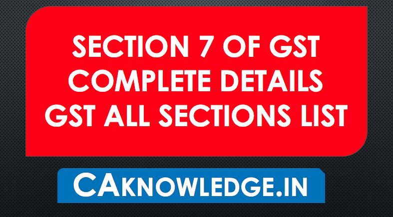 Section 7 of GST