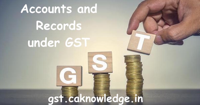 Accounts and Records under GST