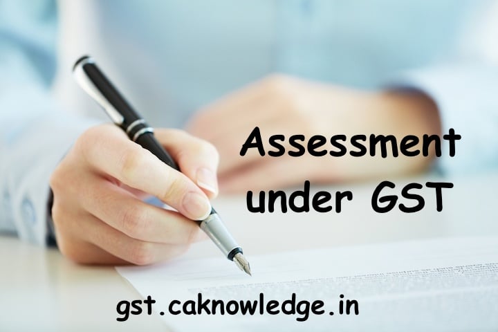 Assessment under GST