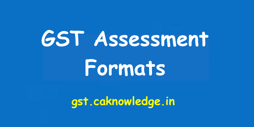 GST Assessment Formats