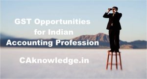 GST Opportunities for Indian Accounting Profession