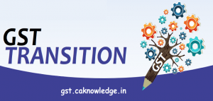 Transition Provisions under GST