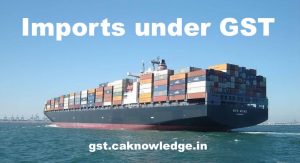 Imports under GST