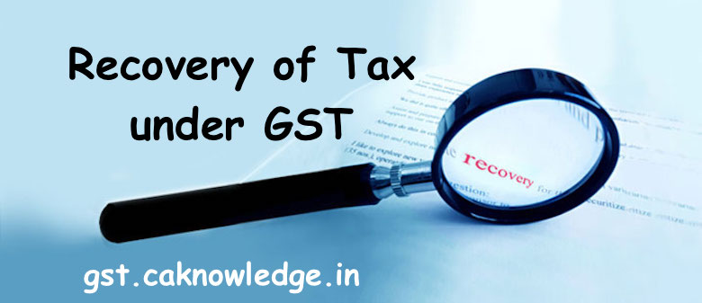 Recovery of Tax under GST