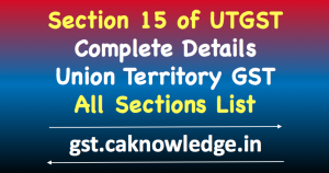 Section 15 of UTGST