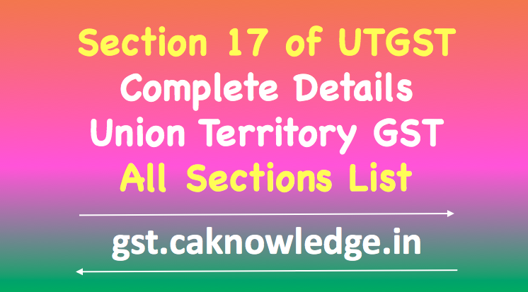 Section 17 of UTGST