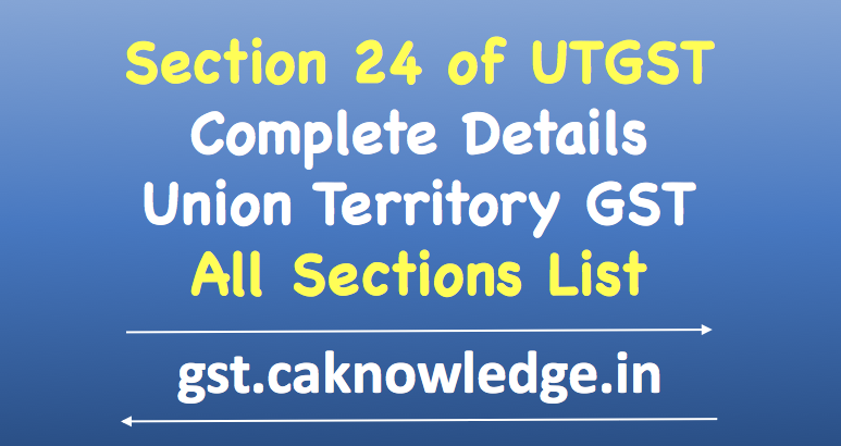 Section 24 of UTGST