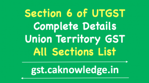 Section 6 of UTGST