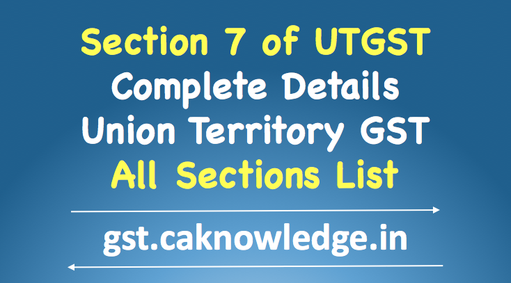 Section 7 of UTGST