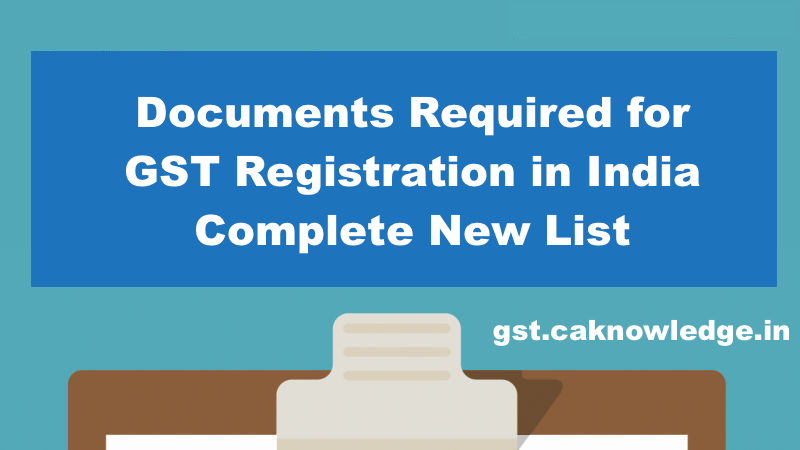 Documents Required for GST Registration in India Complete New List