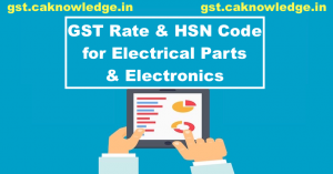 GST Rate and HSN Code for Electrical Parts and Electronics