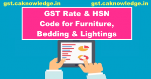 GST Rate and HSN Code for Furniture, Bedding and Lightings