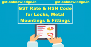 GST Rate and HSN Code for Locks, Metal Mountings and Fittings