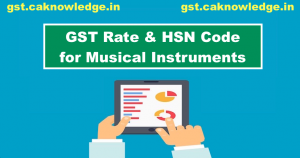 GST Rate and HSN Code for Musical Instruments