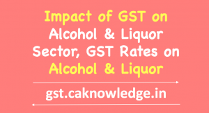 Impact of GST on Alcohol & Liquor Sector