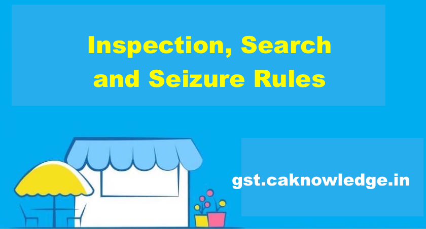 Inspection, Search and Seizure Rules