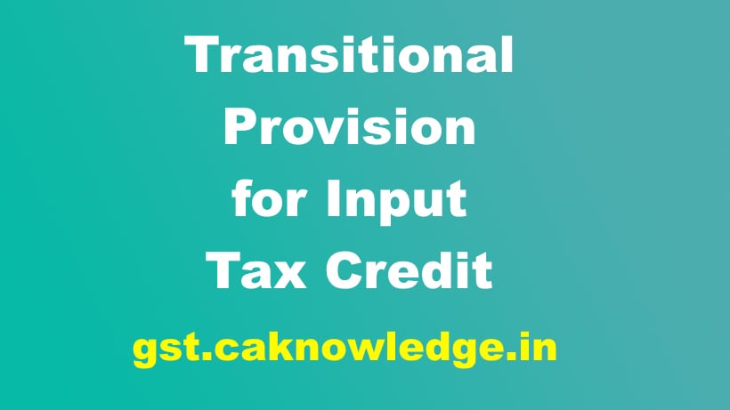 Transitional provision for Input Tax Credit
