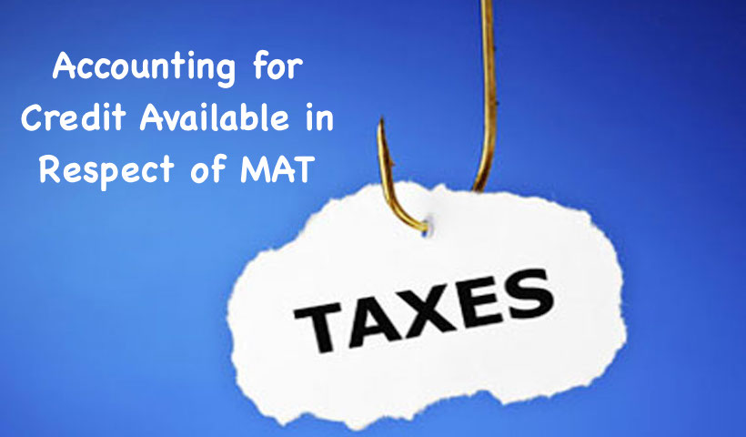 Accounting for Credit Available in Respect of MAT