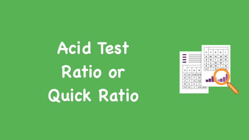 Acid Test Ratio or Quick Ratio