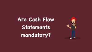 Are Cash Flow Statements mandatory?